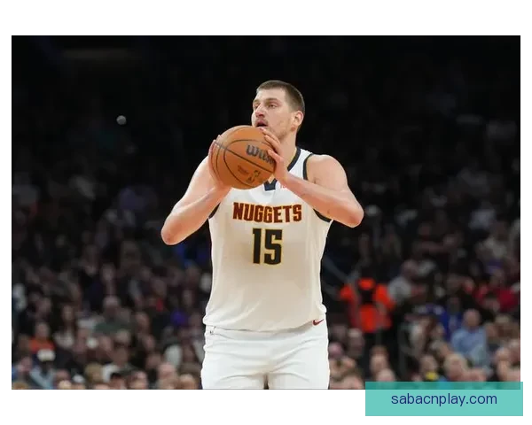 哈登23分17篮板17助攻追平队史52年纪录 约基奇创NBA首例纪录